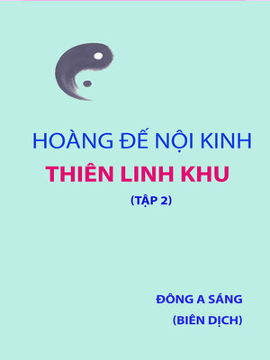cover image of Hoàng Đế nội kinh -Thiên Linh khu (tập 2)